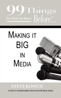 Couverture_99 Things You Wish You Knew Before Making It BIG In Media
