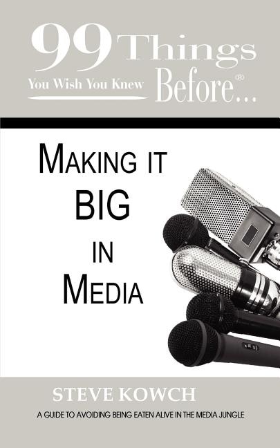 Couverture_99 Things You Wish You Knew Before Making It BIG In Media