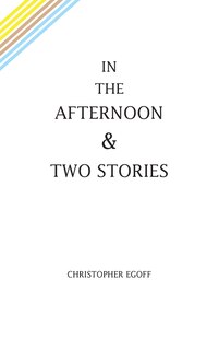 Front cover_In The Afternoon & Two Stories