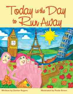 Today Is The Day To Run Away by Denise Rogers
