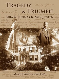 TRAGEDY & TRIUMPH: Ruby & Thomas B. McQuesten
