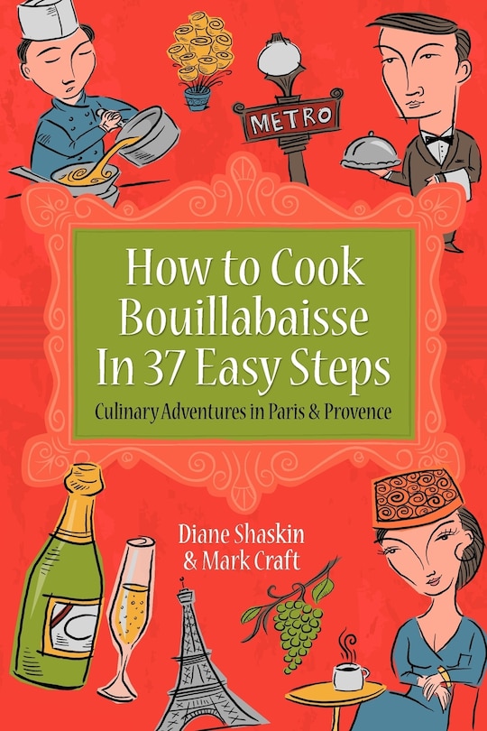 Front cover_How to Cook Bouillabaisse in 37 Easy Steps