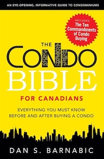 The Condo Bible For Canadians: Everything You Must Know Before And After Buying A Condo