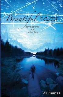 Beautiful Razor: Love Poems & Other Lies