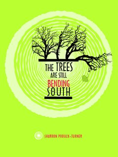 Front cover_the trees are still bending south