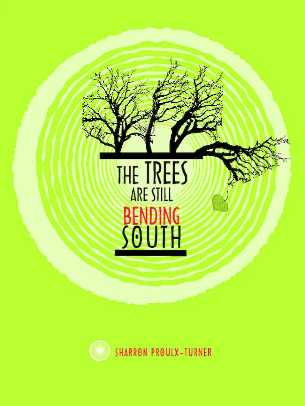 Front cover_the trees are still bending south