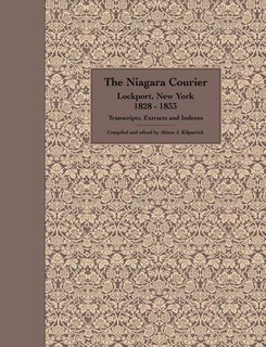 Couverture_The Niagara Courier Lockport, New York 1828-1833 Transcripts, Extracts and Indexes