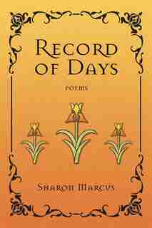 Record of Days by Sharon Marcus