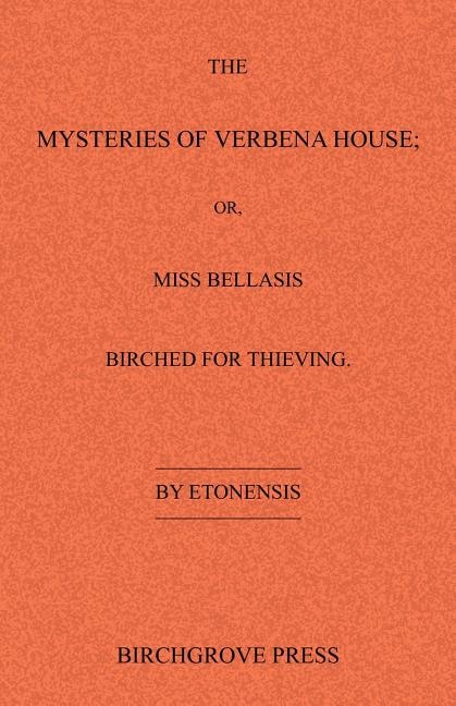 Front cover_The Mysteries of Verbena House; or, Miss Bellasis Birched for Thieving