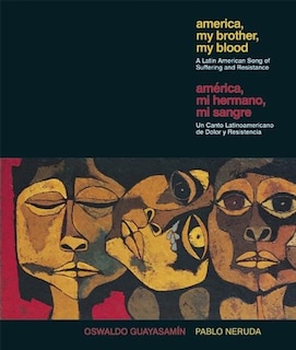 America My Brother, My Blood / America, Mi Hermano, Mi Sangre: A Latin American Song of Suffering and Resistance