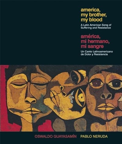 America My Brother, My Blood / America, Mi Hermano, Mi Sangre: A Latin American Song of Suffering and Resistance