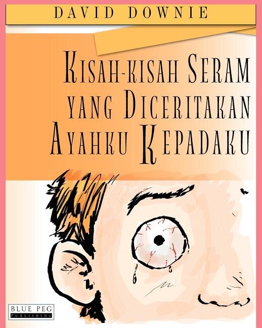 Front cover_Kisah-Kisah Seram Yang Diceritakan Ayahku Kepadaku