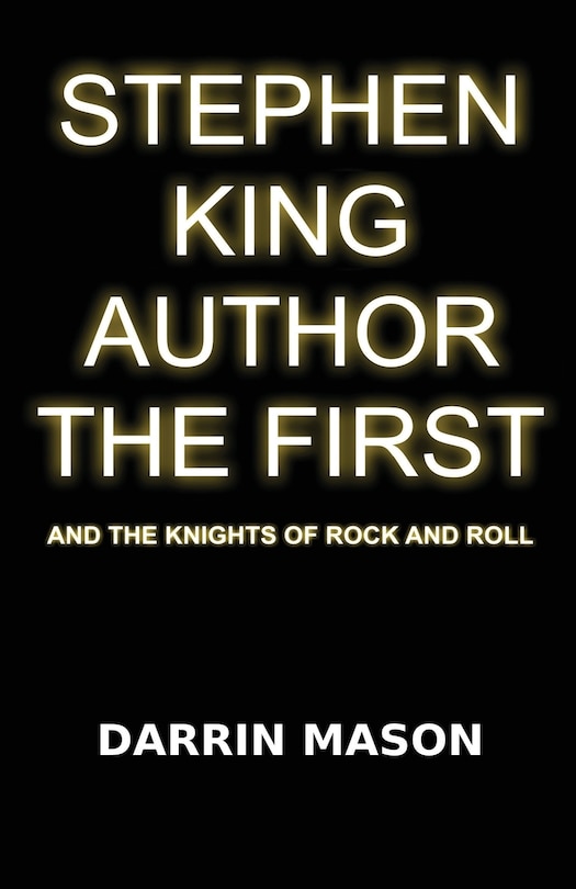 Couverture_Stephen King Author the First and the Knights of Rock and Roll