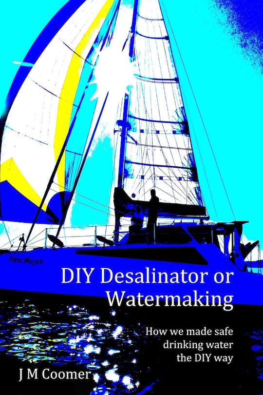 Couverture_DIY Desalinator or Watermaking 'How we made safe drinking water the DIY way'