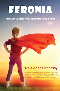 Feronia: The Little Girl Who Learned To Fly Free