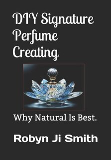 Couverture_DIY Signature Perfume Creating
