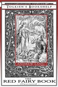 The Red Fairy Book - Illustrated: Tolkien's Bookshelf #4