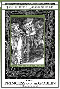 The Princess and the Goblin - Illustrated: Tolkien's Bookshelf #5