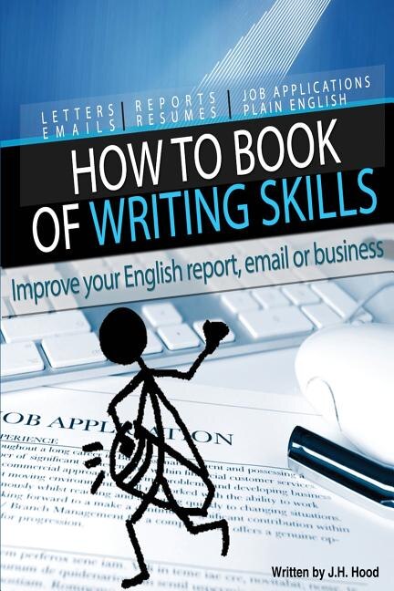 How to Book of Writing Skills: Words at Work: Letters, email, reports, resumes, job applications, plain english