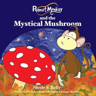 Peanut Monkey and the Mystical Mushroom