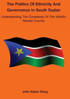 Couverture_Politics of Ethnicity and Governance in South Sudan
