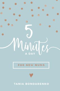 Front cover_5 Minutes a Day for New Mums