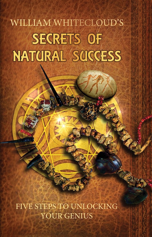 Front cover_William Whitecloud's Secrets Of Natural Success