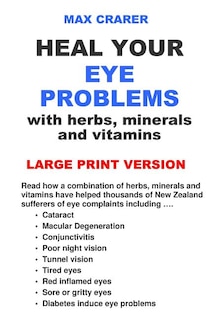 Couverture_Heal Your Eye Problems with Herbs, Minerals and Vitamins (Large Print)