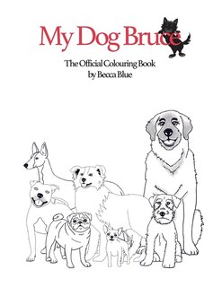 Front cover_My Dog Bruce Official Colouring Book