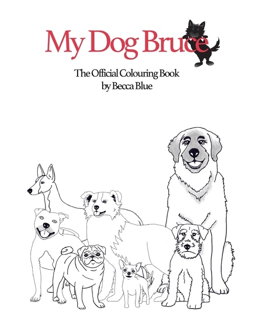 Front cover_My Dog Bruce Official Colouring Book