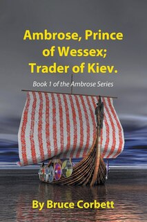 Couverture_Ambrose, Prince of Wessex; Trader of Kiev