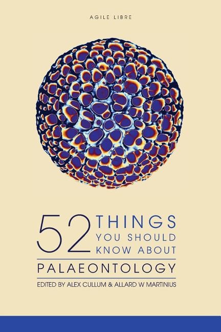 Front cover_52 Things You Should Know About Palaeontology