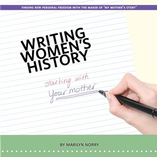 Writing Women's History: starting with your mother