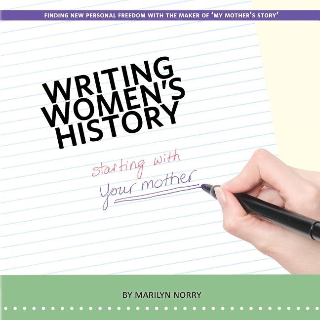 Writing Women's History: starting with your mother