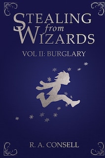 Stealing from Wizards: Volume 2: Burglary