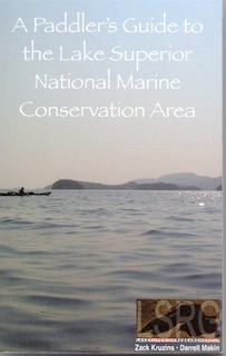 A Paddler's Guide to the Lake Superior National Marine Conservation Area