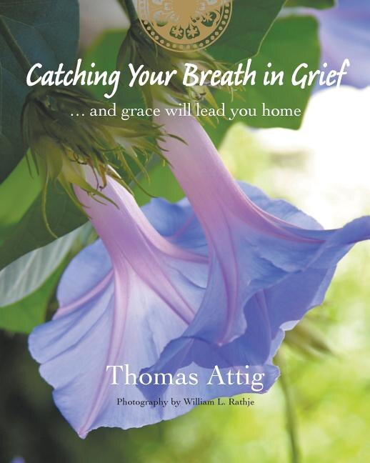 Catching Your Breath In Grief: ...and Grace Will Lead You Home