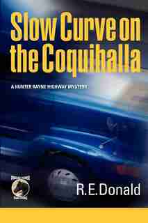 Slow Curve On The Coquihalla by R. E. Donald