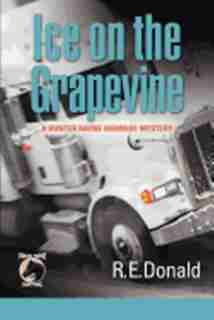 Ice On The Grapevine by R. E. Donald