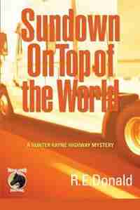 Sundown on Top of the World by R. E. Donald