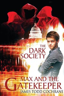 Front cover_The Dark Society (Max and the Gatekeeper Book IV)