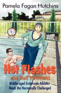 Hot Flashes And Half Ironmans