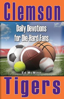 Daily Devotions for Die-Hard Fans Clemson Tigers