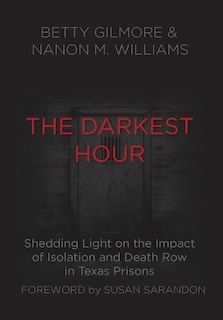 The Darkest Hour: Shedding Light on the Impact of Isolation and Death Row in Texas Prisons