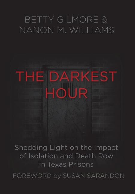 The Darkest Hour: Shedding Light on the Impact of Isolation and Death Row in Texas Prisons