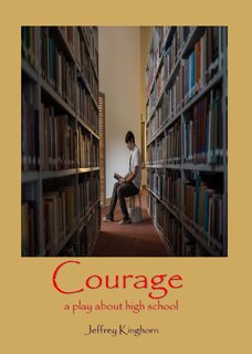 Couverture_COURAGE A Play in One Act for and about High School Students