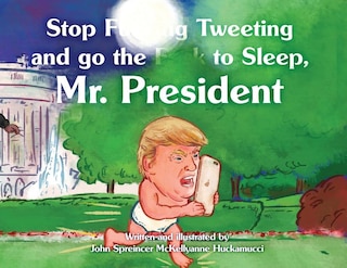 Couverture_Stop F**king Tweeting and Go the F**k to Sleep, Mr. President