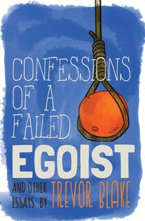 Front cover_Confessions of a Failed Egoist
