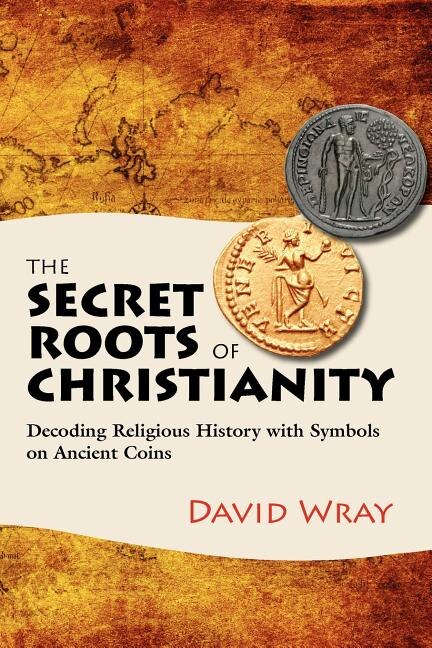 Front cover_The Secret Roots of Christianity