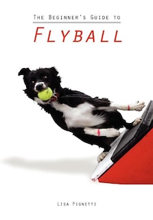 Front cover_The Beginner's Guide to Flyball
